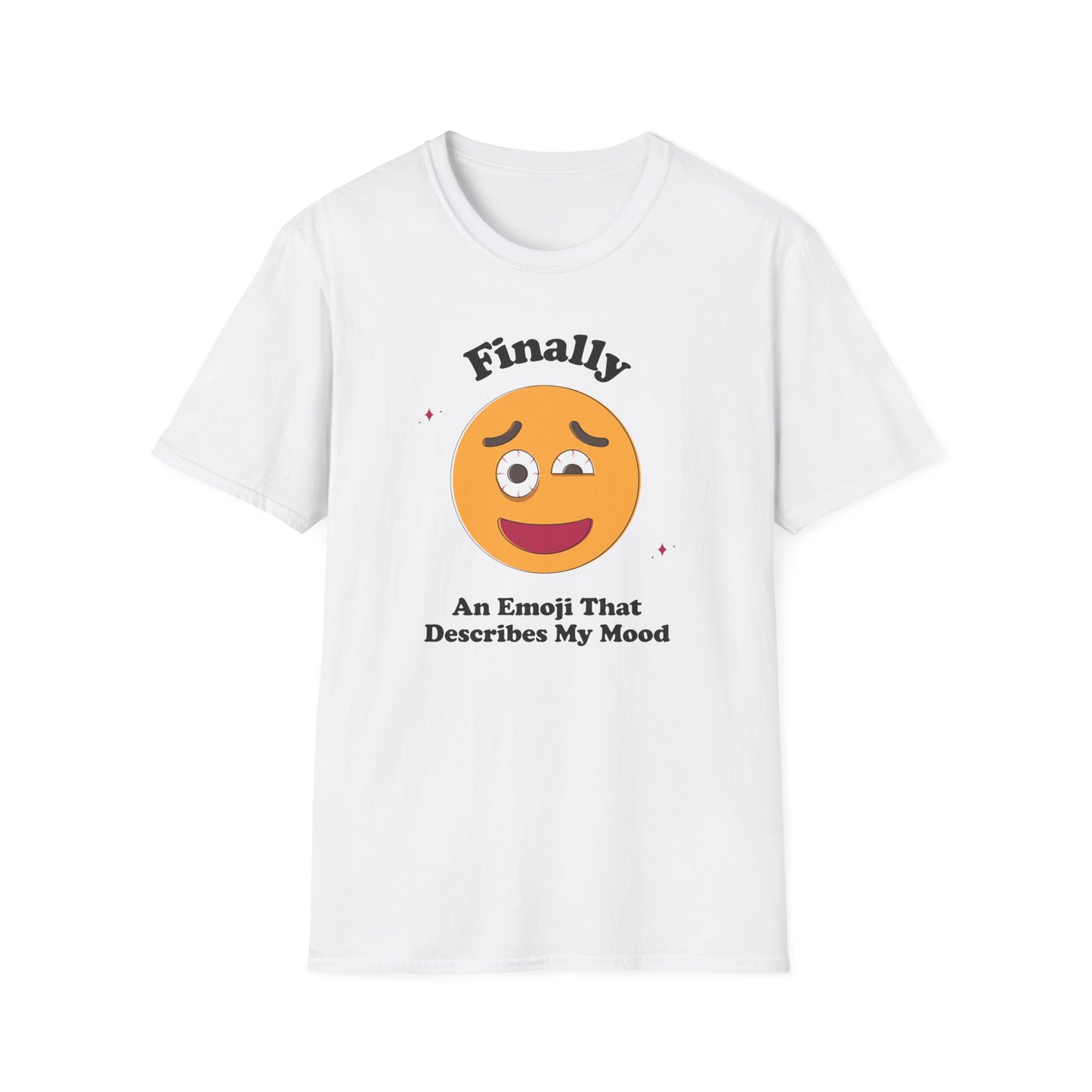 Finally An Emoji That Describes My Mood T-Shirt