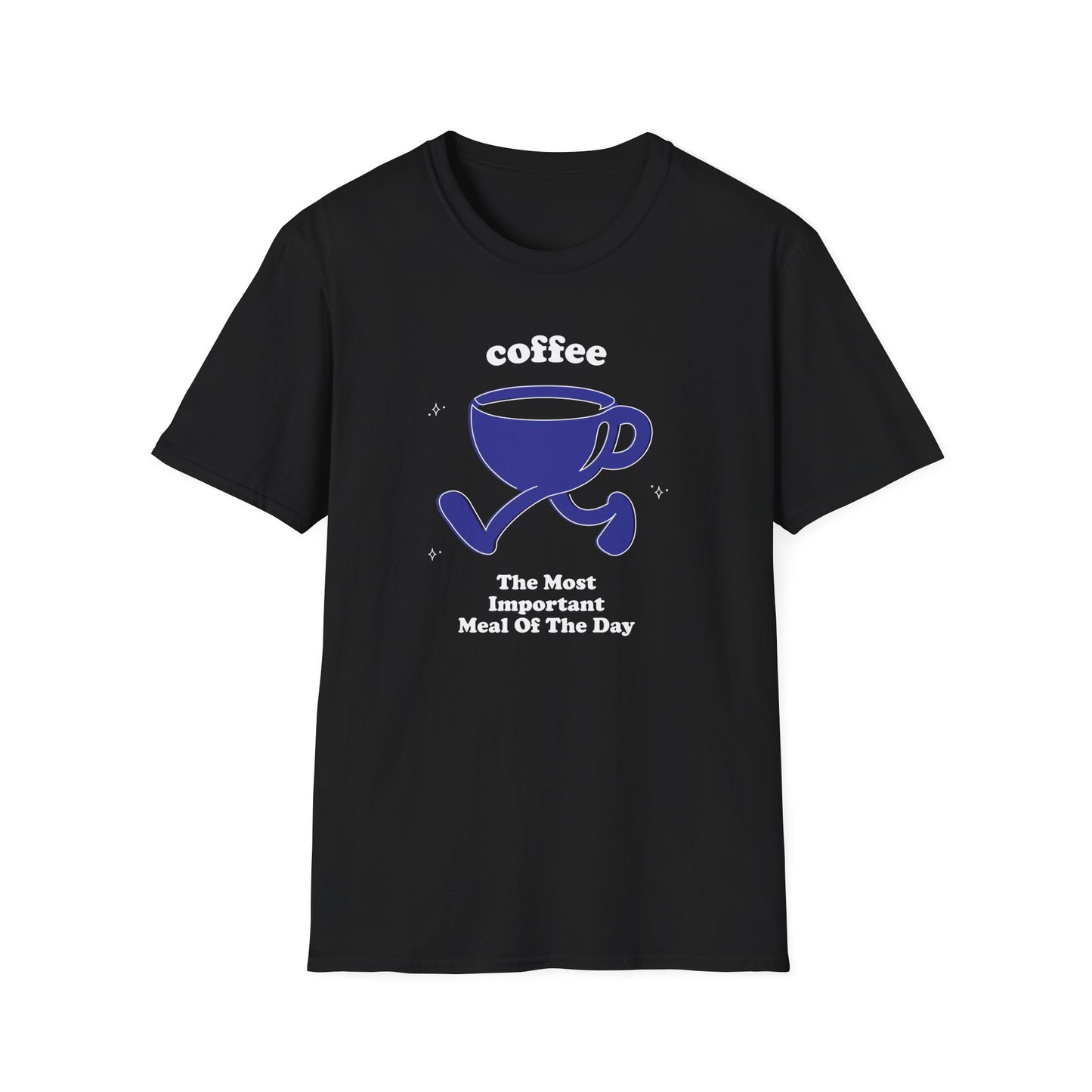 Coffee - The Most Important Meal Of The Day T-Shirt