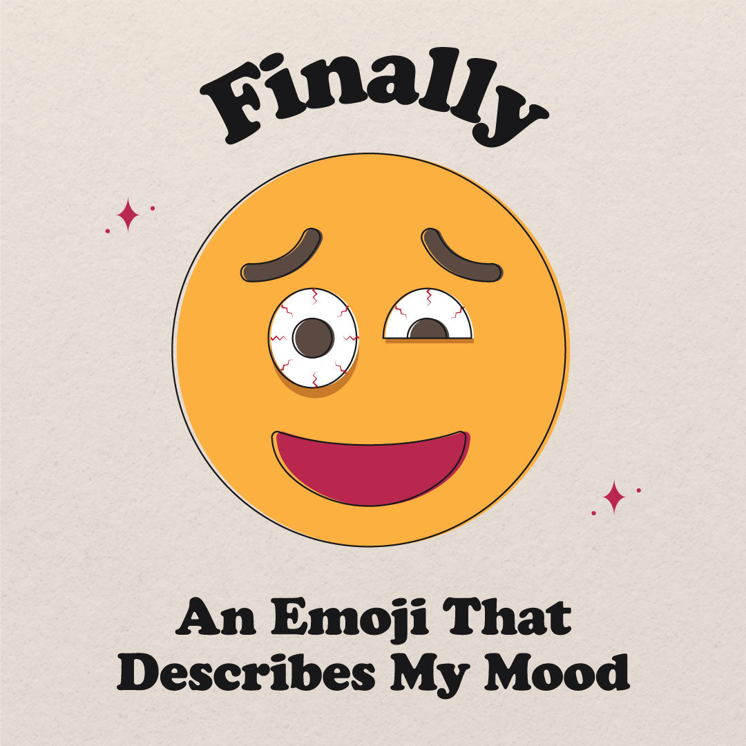 Finally An Emoji That Describes My Mood T-Shirt