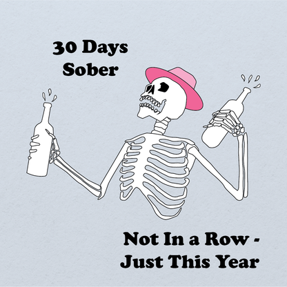 30 Days Sober - Not In a Row T-Shirt