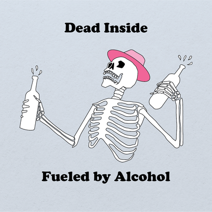 Dead Inside Fueled by Alcohol T-Shirt