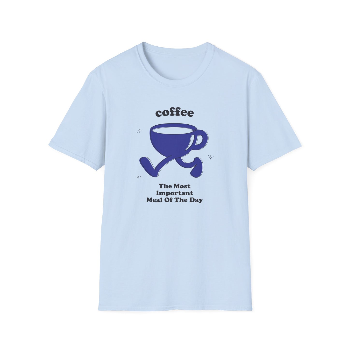 Coffee - The Most Important Meal Of The Day T-Shirt